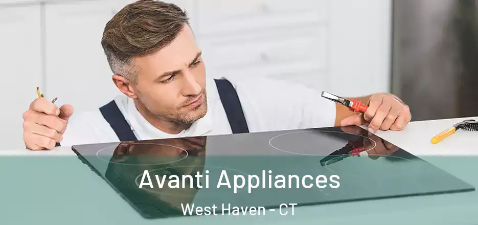  Avanti Appliances West Haven - CT