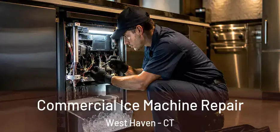 Commercial Ice Machine Repair West Haven - CT