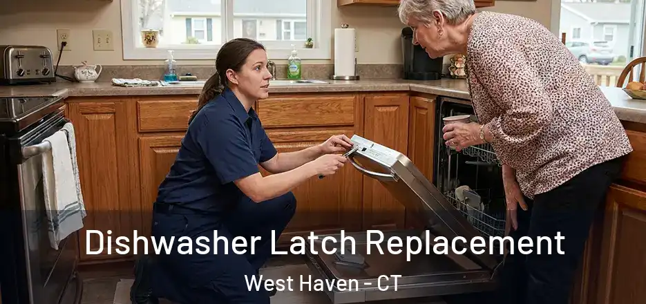 Dishwasher Latch Replacement West Haven - CT