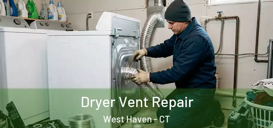Dryer Vent Repair West Haven - CT