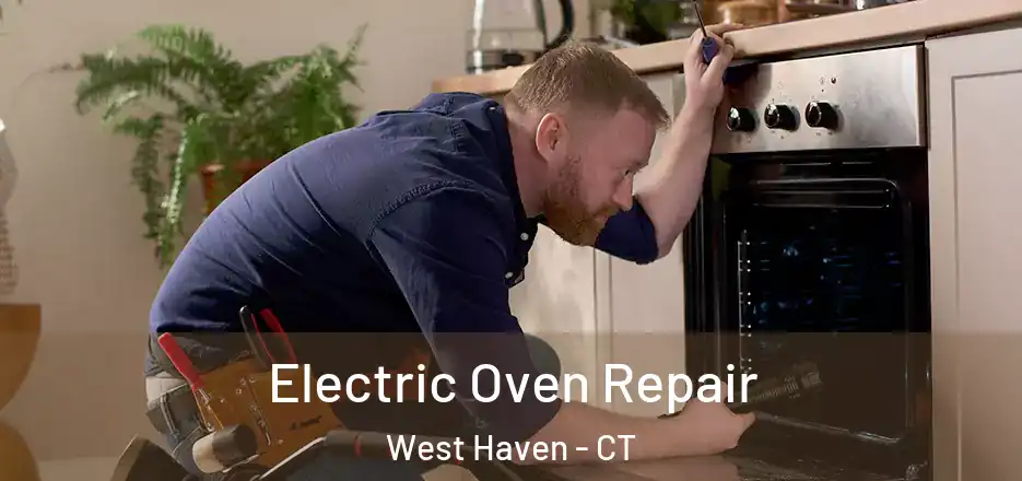 Electric Oven Repair West Haven - CT