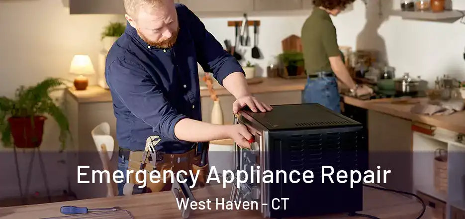 Emergency Appliance Repair West Haven - CT