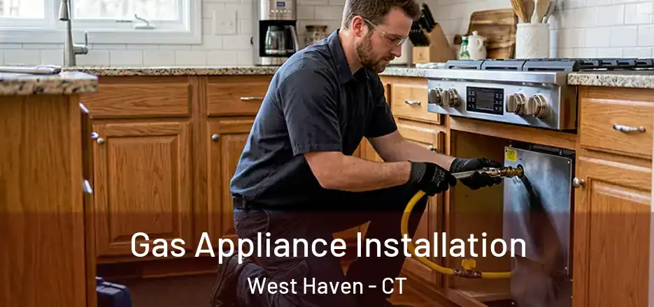 Gas Appliance Installation West Haven - CT