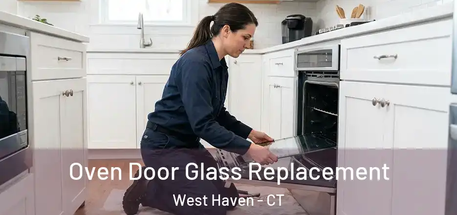 Oven Door Glass Replacement West Haven - CT
