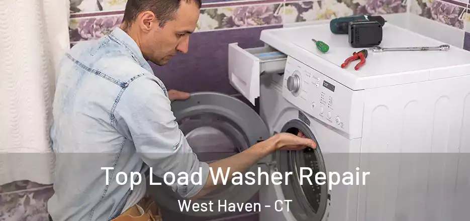 Top Load Washer Repair West Haven - CT
