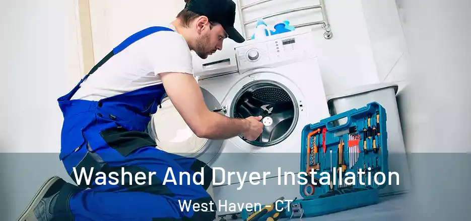 Washer And Dryer Installation West Haven - CT